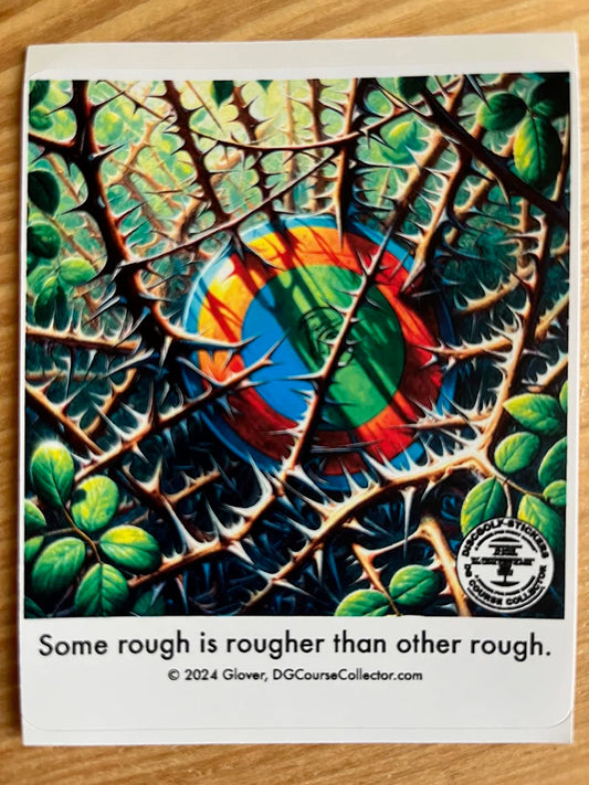 Some rough is rougher / Dry Humor Disc Golf Sticker